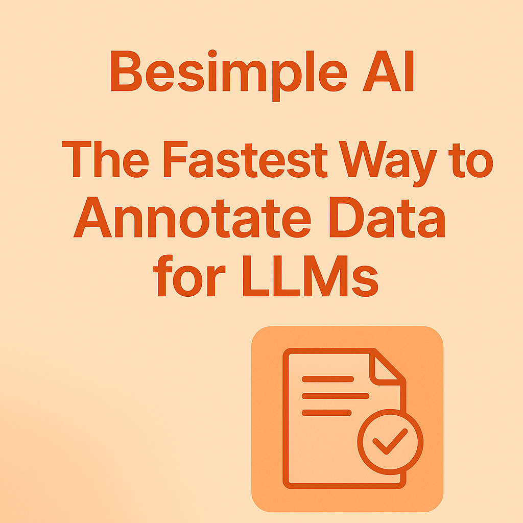Best Tool for Annotating LLM Outputs? Meet Besimple AI
